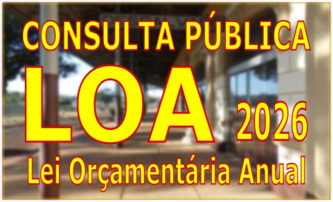 Foto: Participe da elaboração da Lei Orçamentária Anual (LOA) para o exercício de 2.026.