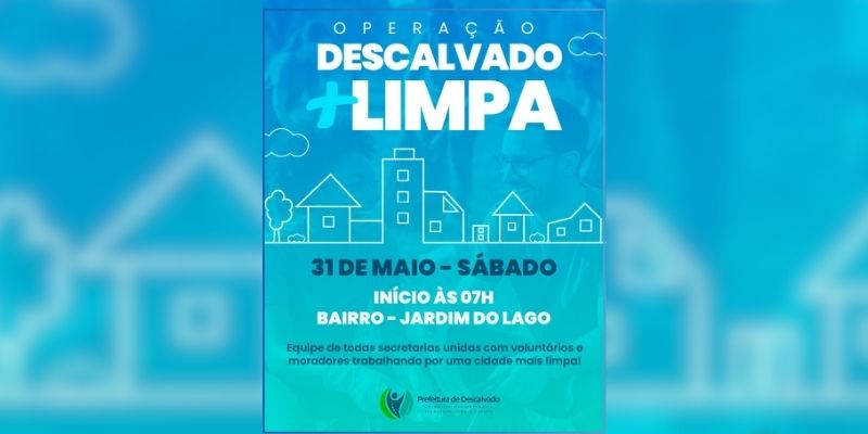 Foto: A Prefeitura Municipal informa que neste sábado, dia 31 de maio, será realizada a Operação Descalvado + Limpa.
