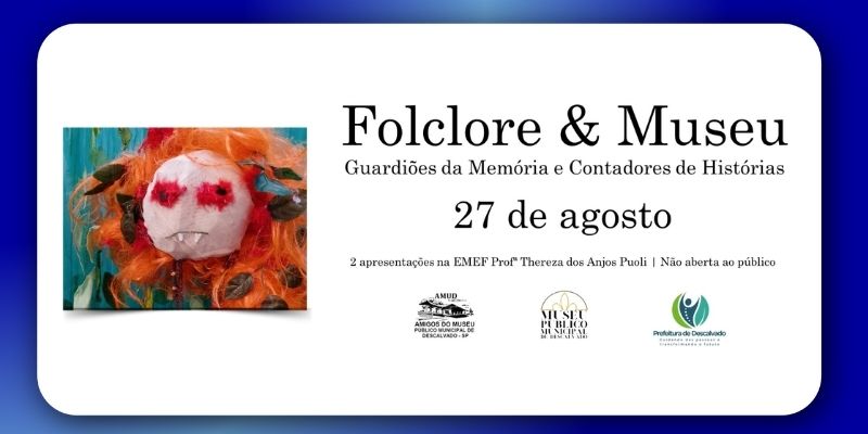 Foto: Folclore e Museu: Guardiões da Memória e Contadores de Histórias