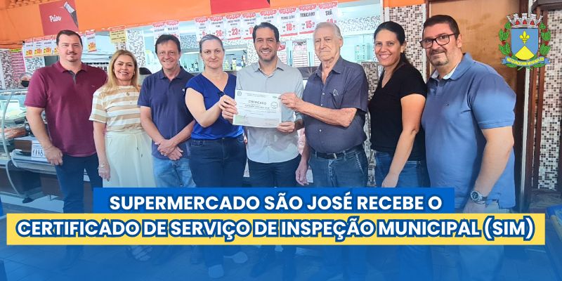 Foto: Supermercado São José recebe o Certificado de Serviço de Inspeção Municipal (SIM)