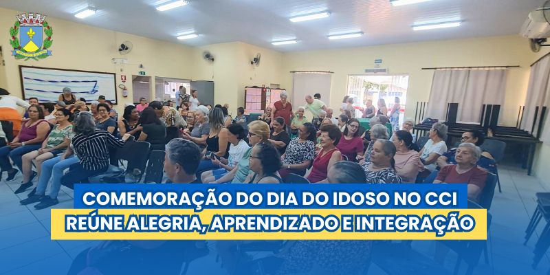 Foto: Comemoração do Dia do Idoso no CCI reúne alegria, aprendizado e integração