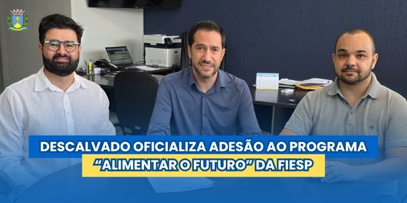 Foto: Descalvado oficializa adesão ao Programa “Alimentar o Futuro” da FIESP