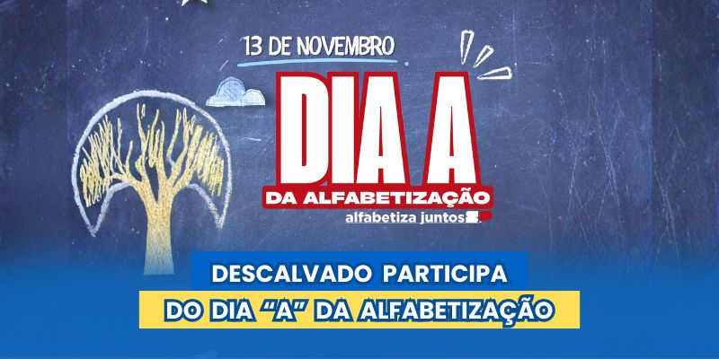 Foto: Dia A da Alfabetização:  Um Movimento de Leitura e Escrita. 